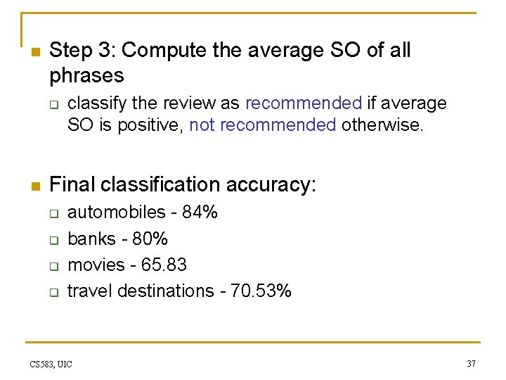 n Step 3: Compute the average SO of all phrases q n classify the