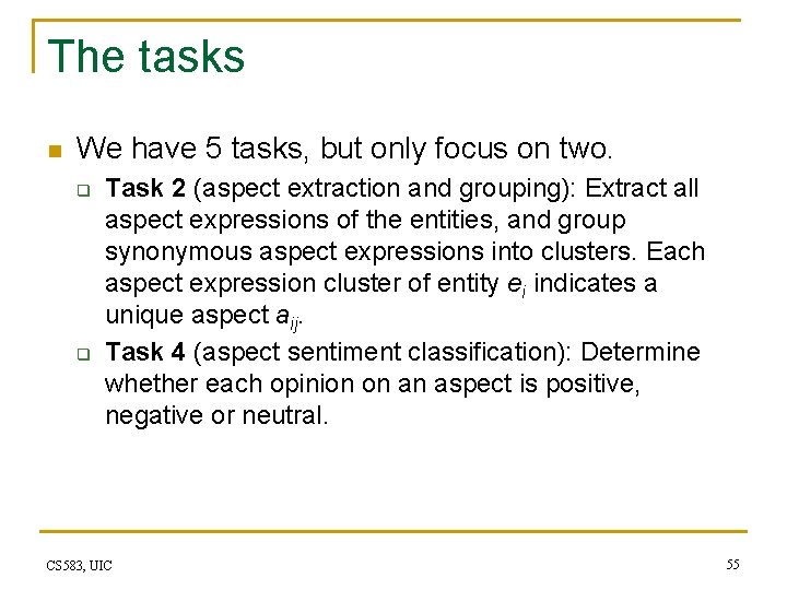 The tasks n We have 5 tasks, but only focus on two. q q