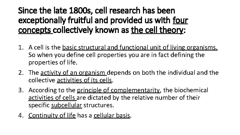 Since the late 1800 s, cell research has been exceptionally fruitful and provided us