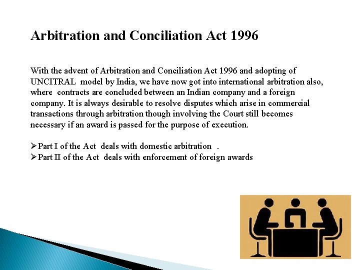 Arbitration and Conciliation Act 1996 With the advent of Arbitration and Conciliation Act 1996
