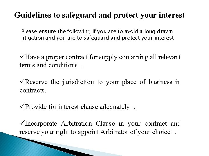 Guidelines to safeguard and protect your interest Please ensure the following if you are