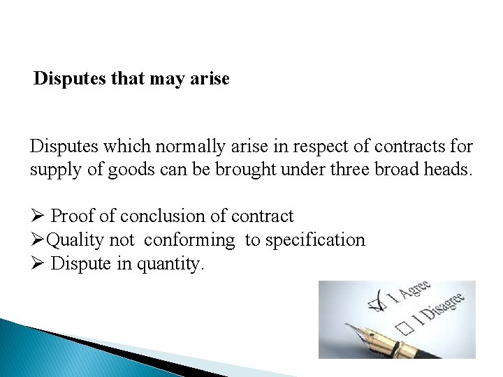 Disputes that may arise Disputes which normally arise in respect of contracts for supply