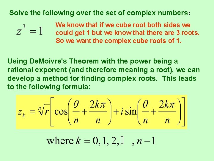 Solve the following over the set of complex numbers: We know that if we