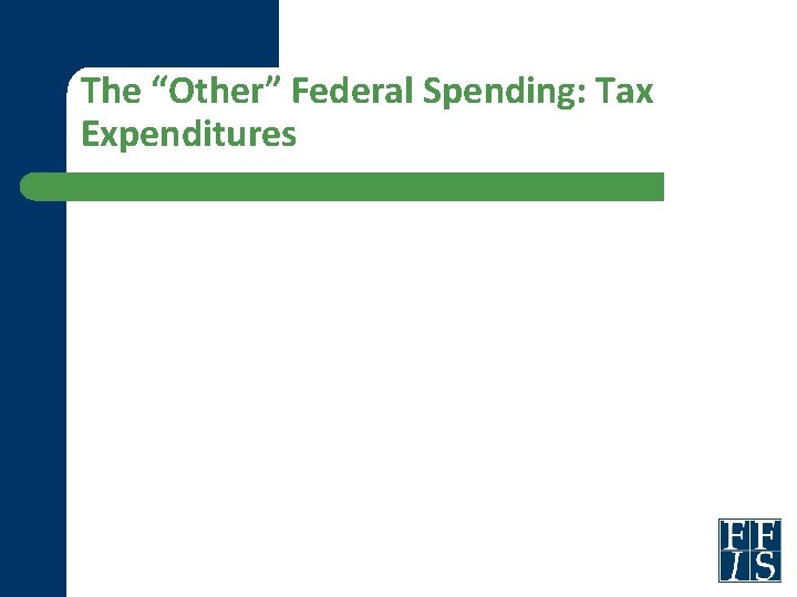 The “Other” Federal Spending: Tax Expenditures 
