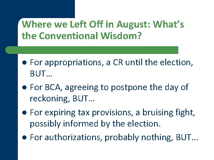 Where we Left Off in August: What’s the Conventional Wisdom? For appropriations, a CR