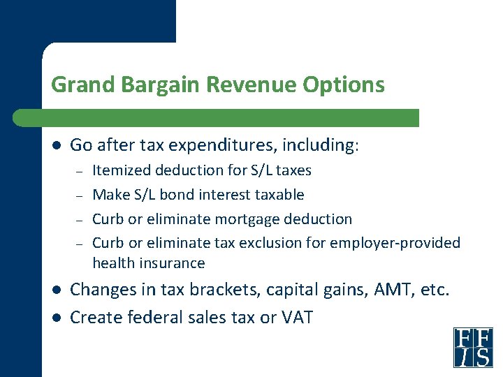 Grand Bargain Revenue Options l Go after tax expenditures, including: – – l l