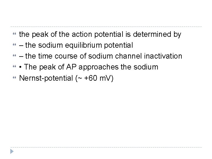  the peak of the action potential is determined by – the sodium equilibrium