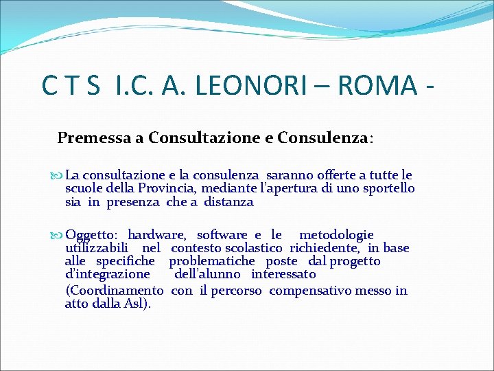 C T S I. C. A. LEONORI – ROMA Premessa a Consultazione e Consulenza: