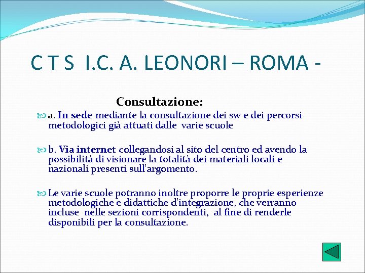 C T S I. C. A. LEONORI – ROMA Consultazione: a. In sede mediante