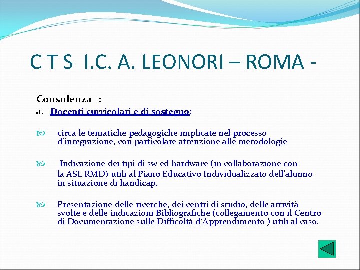 C T S I. C. A. LEONORI – ROMA Consulenza : a. Docenti curricolari