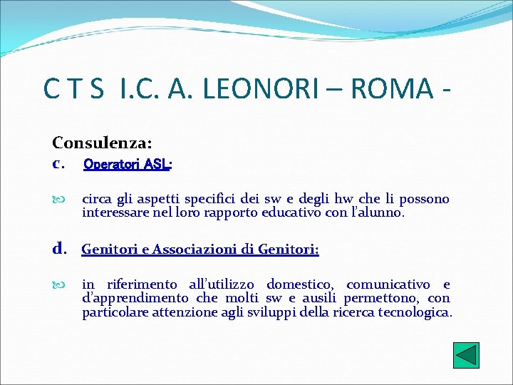 C T S I. C. A. LEONORI – ROMA Consulenza: c. Operatori ASL: circa