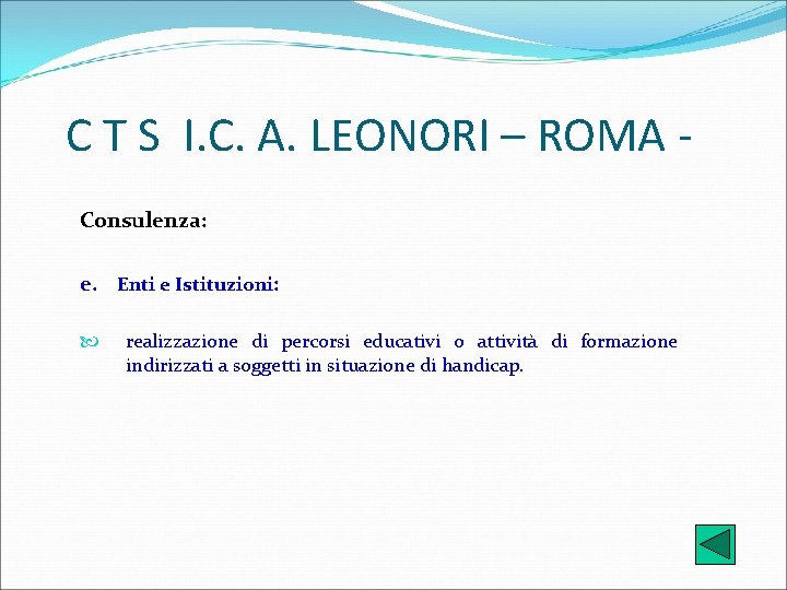 C T S I. C. A. LEONORI – ROMA Consulenza: e. Enti e Istituzioni: