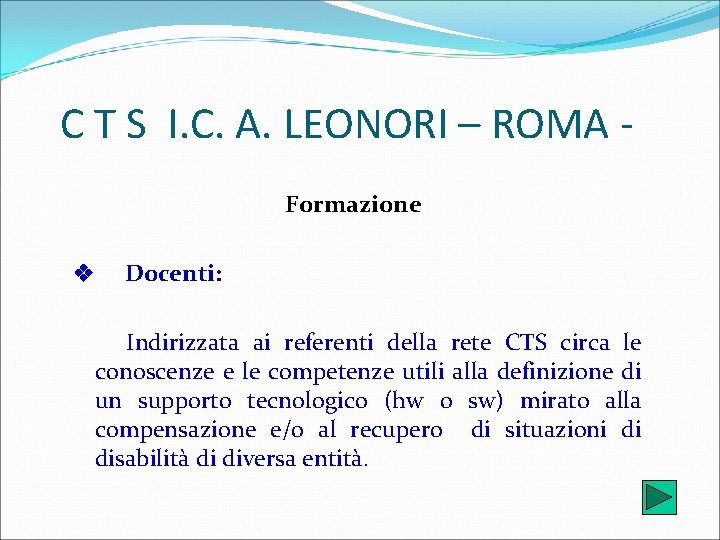 C T S I. C. A. LEONORI – ROMA Formazione v Docenti: Indirizzata ai