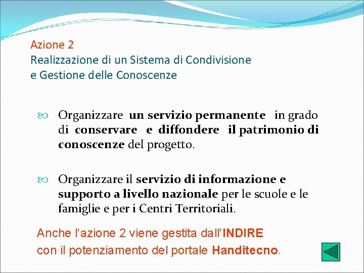 Azione 2 Realizzazione di un Sistema di Condivisione e Gestione delle Conoscenze Organizzare un