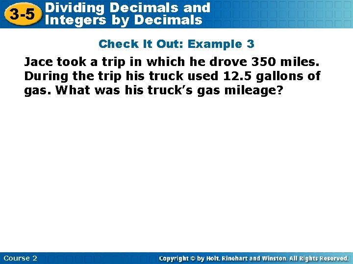 Decimals and 3 -5 Dividing Insert Lesson Title Here Integers by Decimals Check It