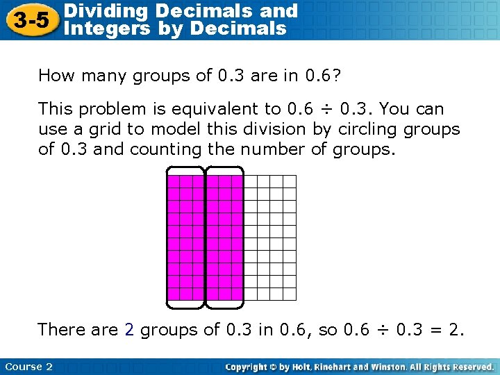 Decimals and 3 -5 Dividing Integers by Decimals How many groups of 0. 3