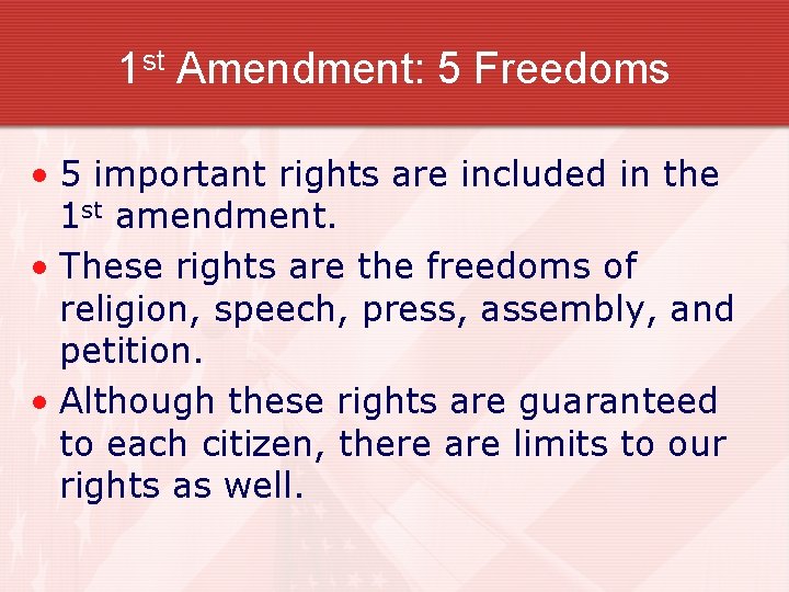 1 st Amendment: 5 Freedoms • 5 important rights are included in the 1