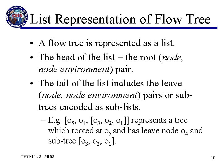 List Representation of Flow Tree • A flow tree is represented as a list.