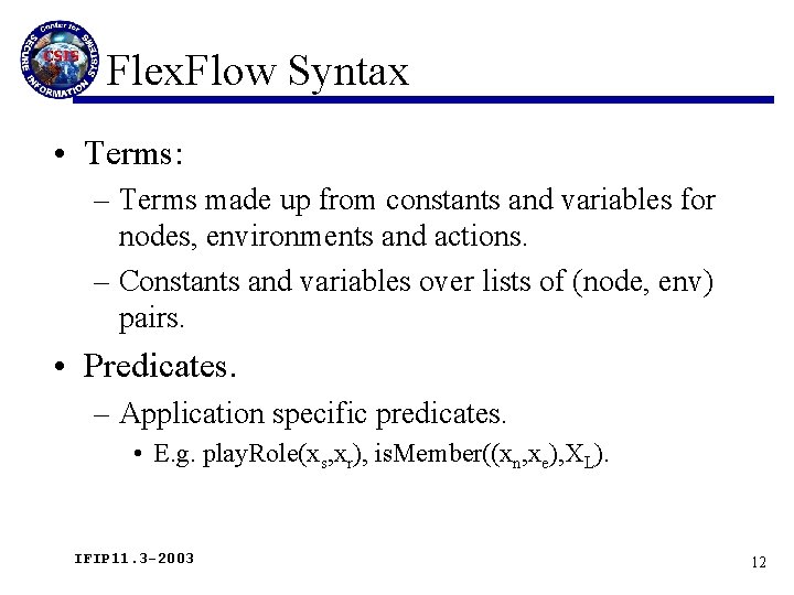 Flex. Flow Syntax • Terms: – Terms made up from constants and variables for