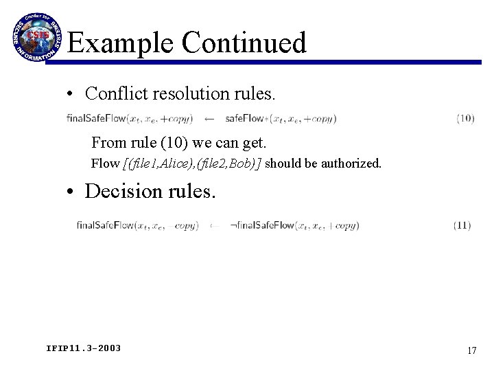 Example Continued • Conflict resolution rules. From rule (10) we can get. Flow [(file