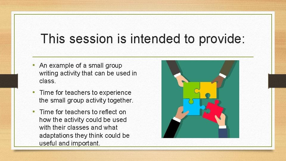 This session is intended to provide: • An example of a small group writing