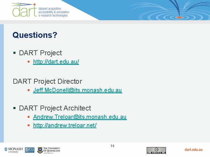 Questions? § DART Project § http: //dart. edu. au/ DART Project Director § Jeff.