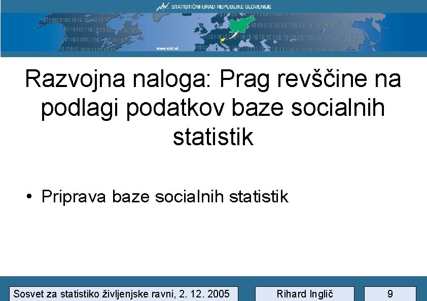 Razvojna naloga: Prag revščine na podlagi podatkov baze socialnih statistik • Priprava baze socialnih