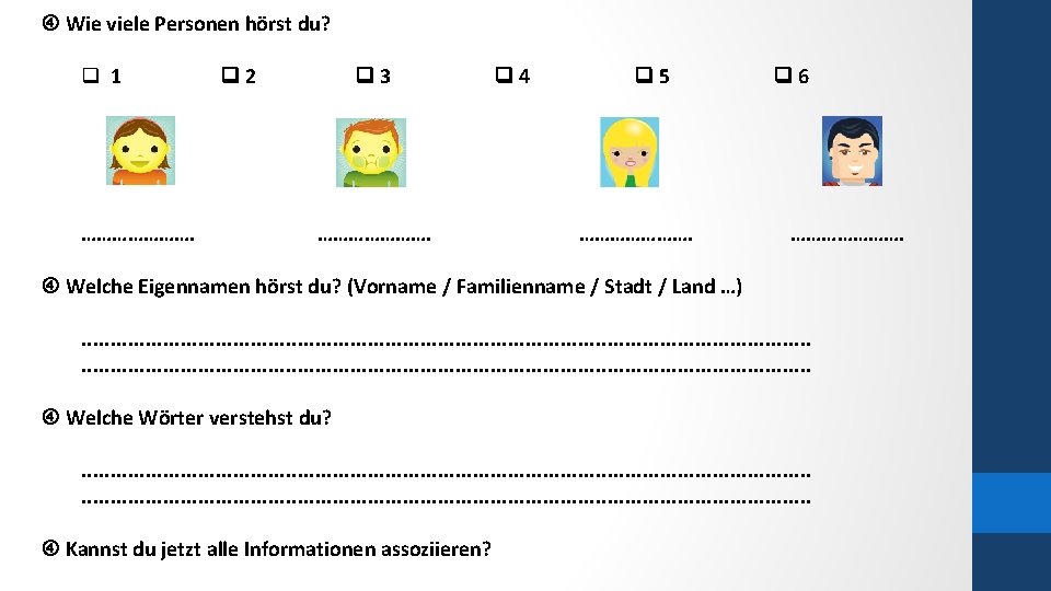  Wie viele Personen hörst du? q 1 …………………. 2 3 …………………. 4 5