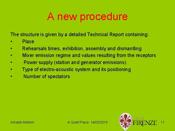 A new procedure The structure is given by a detailed Technical Report containing: •