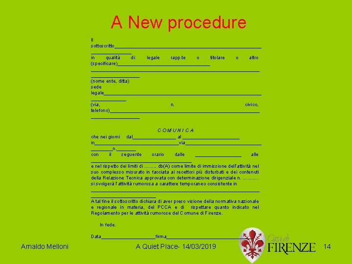 A New procedure Il sottoscritto___________________________ in qualità di: legale rapp. te o titolare o