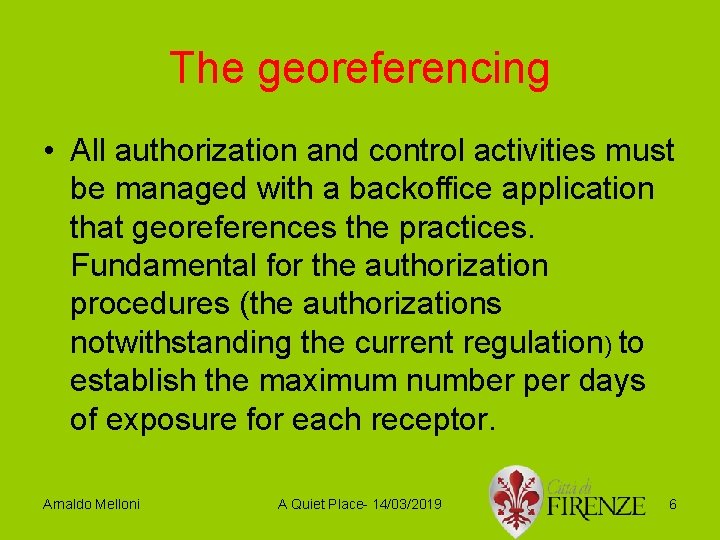 The georeferencing • All authorization and control activities must be managed with a backoffice