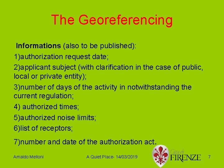 The Georeferencing Informations (also to be published): 1)authorization request date; 2)applicant subject (with clarification