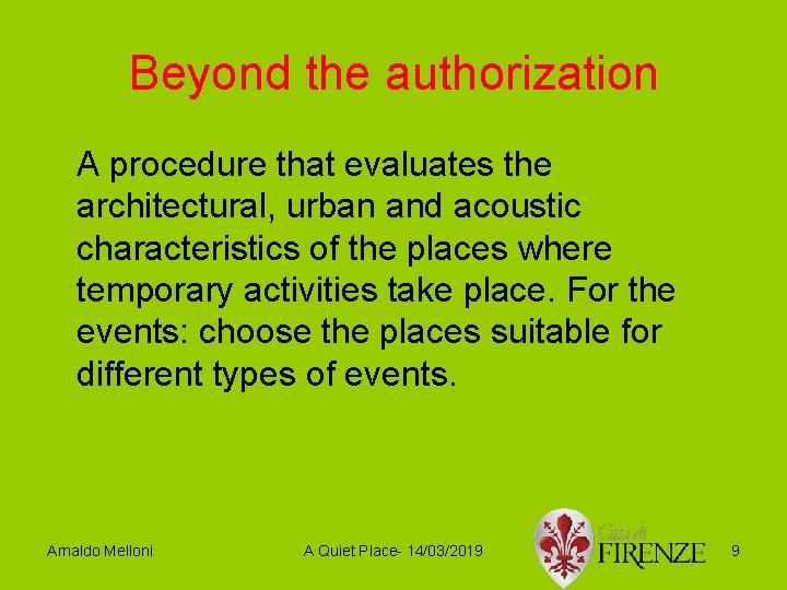 Beyond the authorization A procedure that evaluates the architectural, urban and acoustic characteristics of