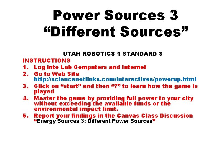 Power Sources 3 “Different Sources” UTAH ROBOTICS 1 STANDARD 3 INSTRUCTIONS 1. Log into