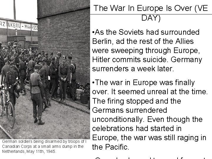The War In Europe Is Over (VE DAY) • As the Soviets had surrounded