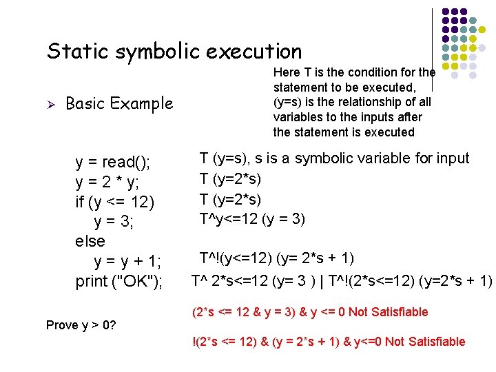 Static symbolic execution Ø Basic Example y = read(); y = 2 * y;