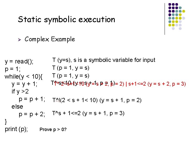 Static symbolic execution Ø Complex Example T (y=s), s is a symbolic variable for