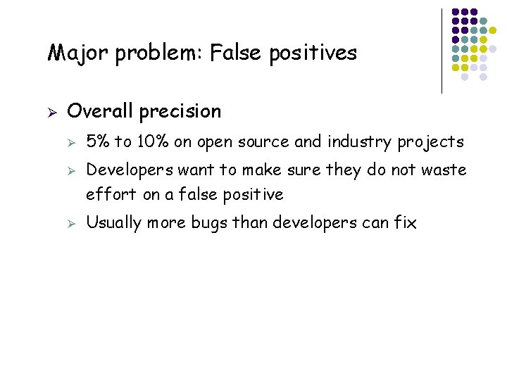 Major problem: False positives Ø Overall precision Ø Ø Ø 34 5% to 10%