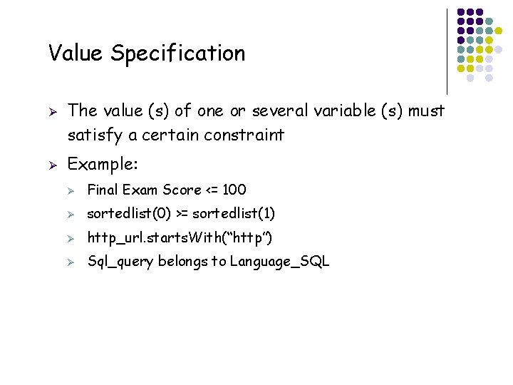 Value Specification Ø Ø 5 The value (s) of one or several variable (s)