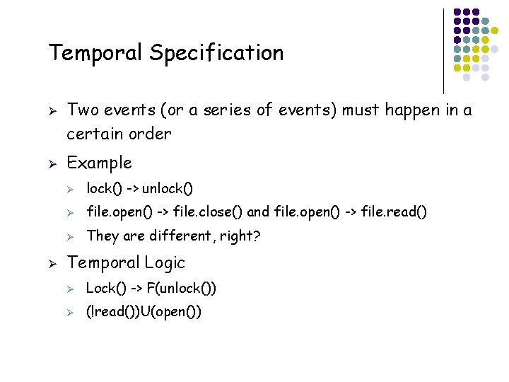 Temporal Specification Ø Ø Ø 6 Two events (or a series of events) must