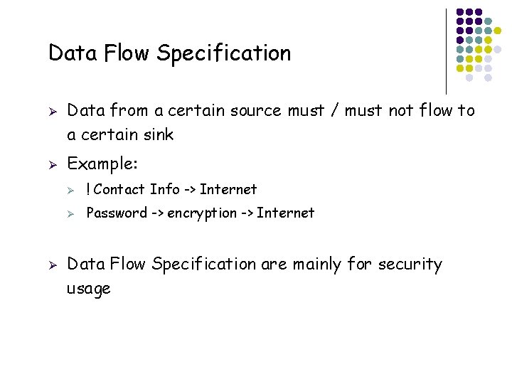 Data Flow Specification Ø Ø Ø 7 Data from a certain source must /