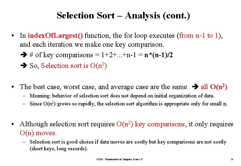 Selection Sort – Analysis (cont. ) • In index. Of. Largest() function, the for