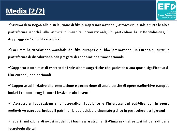 Media (2/2) üSistemi di sostegno alla distribuzione di film europei non nazionali, attraverso le