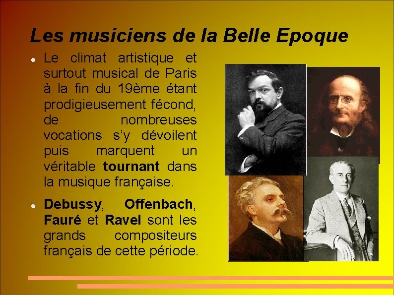 Les musiciens de la Belle Epoque Le climat artistique et surtout musical de Paris