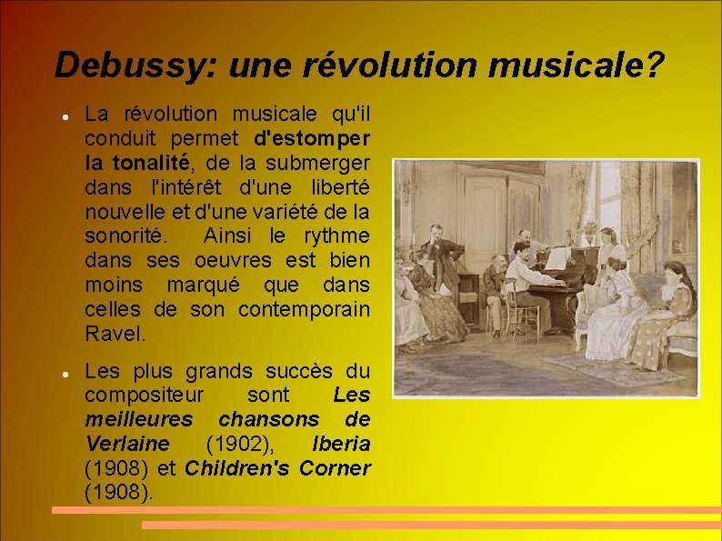 Debussy: une révolution musicale? La révolution musicale qu'il conduit permet d'estomper la tonalité, de