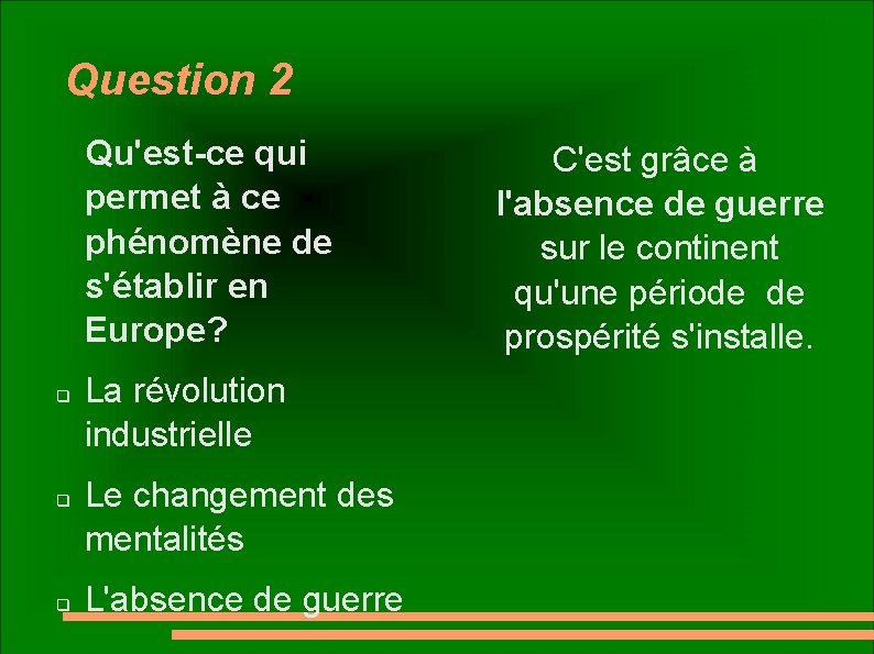 Question 2 Qu'est-ce qui permet à ce phénomène de s'établir en Europe? q q