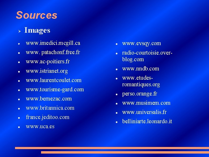 Sources Ø Images www. imedici. mcgill. ca www. patachonf. free. fr www. ac-poitiers. fr