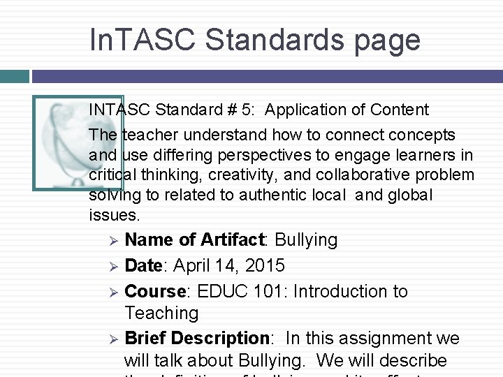 In. TASC Standards page INTASC Standard # 5: Application of Content The teacher understand