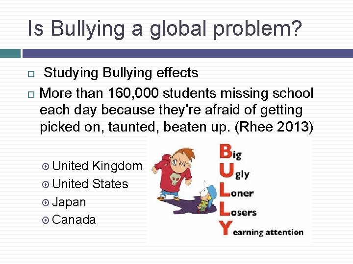 Is Bullying a global problem? Studying Bullying effects More than 160, 000 students missing