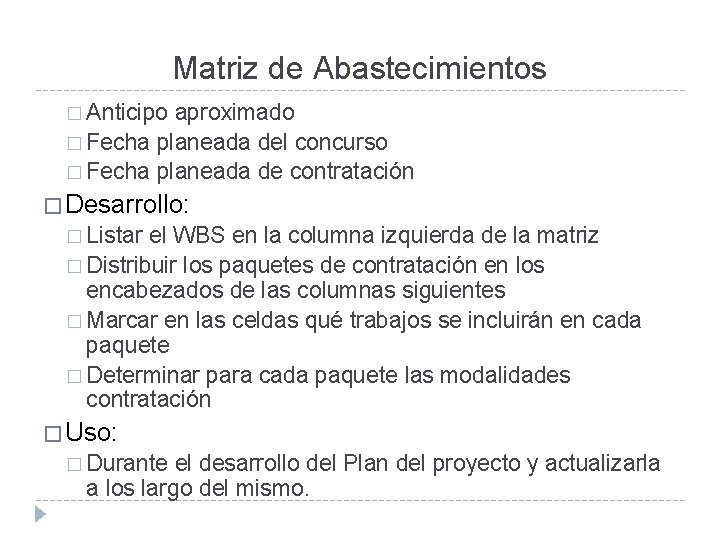 Matriz de Abastecimientos � Anticipo aproximado � Fecha planeada del concurso � Fecha planeada